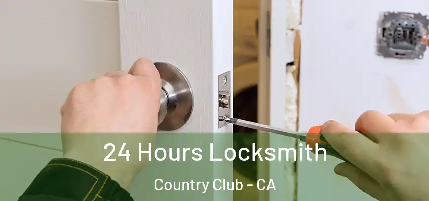 24 Hours Locksmith Country Club - CA