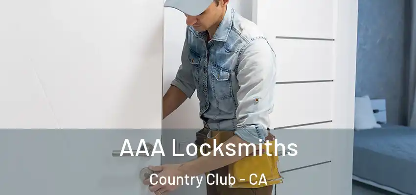  AAA Locksmiths Country Club - CA