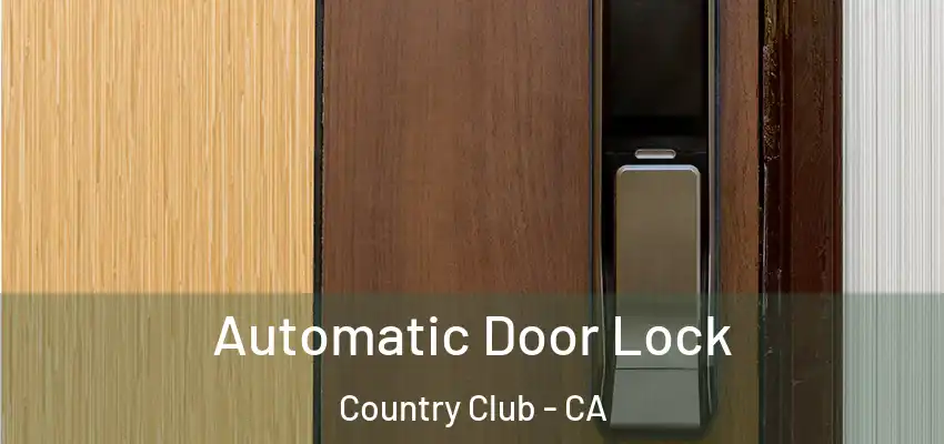  Automatic Door Lock Country Club - CA