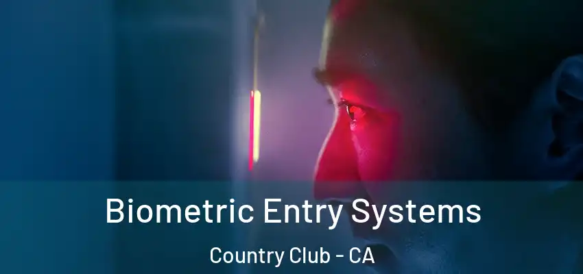 Biometric Entry Systems Country Club - CA