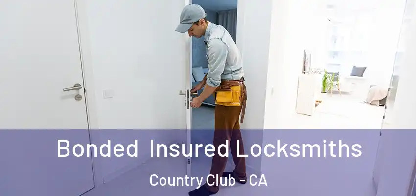  Bonded Insured Locksmiths Country Club - CA