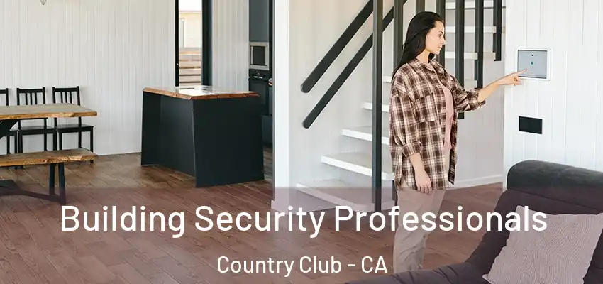  Building Security Professionals Country Club - CA