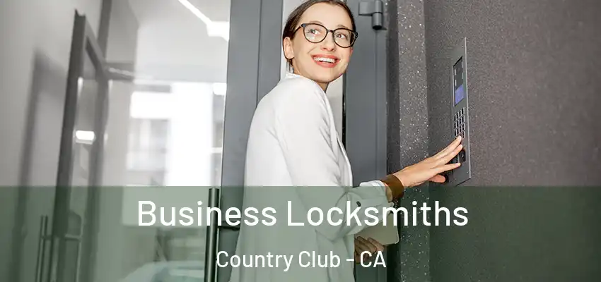  Business Locksmiths Country Club - CA