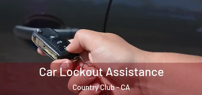  Car Lockout Assistance Country Club - CA