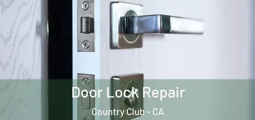  Door Lock Repair Country Club - CA