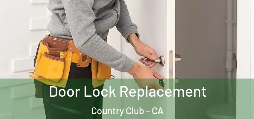  Door Lock Replacement Country Club - CA