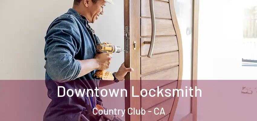  Downtown Locksmith Country Club - CA