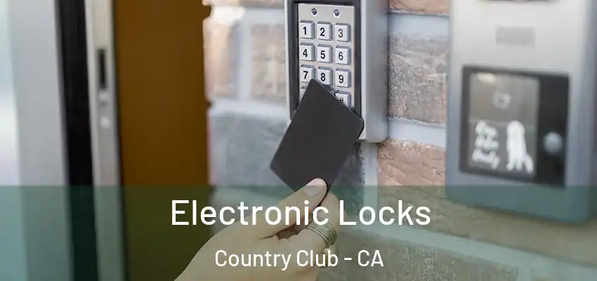  Electronic Locks Country Club - CA