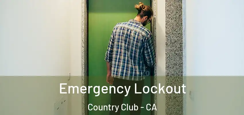  Emergency Lockout Country Club - CA