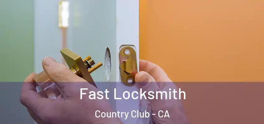  Fast Locksmith Country Club - CA