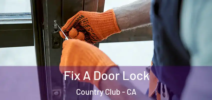  Fix A Door Lock Country Club - CA