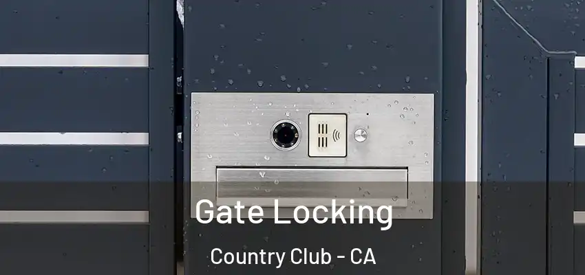  Gate Locking Country Club - CA