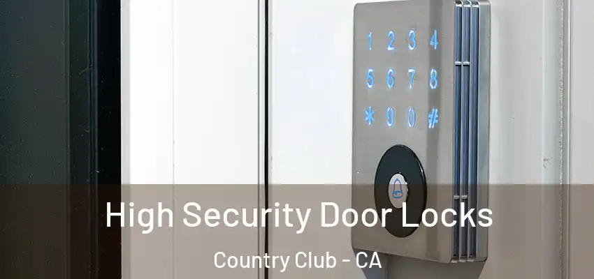  High Security Door Locks Country Club - CA
