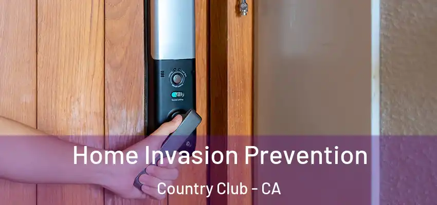  Home Invasion Prevention Country Club - CA
