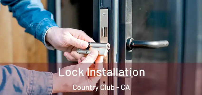  Lock Installation Country Club - CA