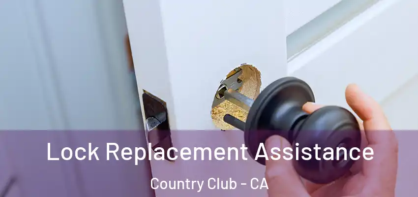  Lock Replacement Assistance Country Club - CA