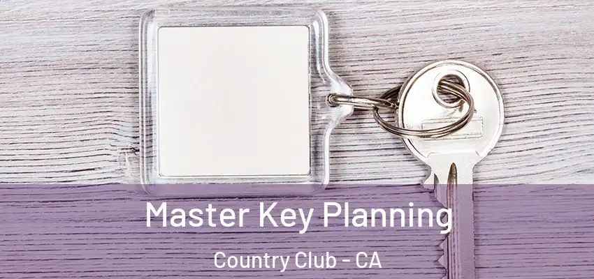  Master Key Planning Country Club - CA