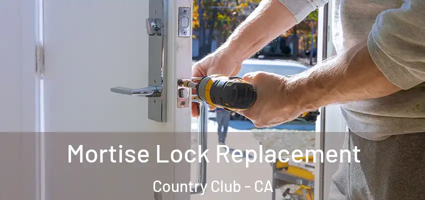  Mortise Lock Replacement Country Club - CA