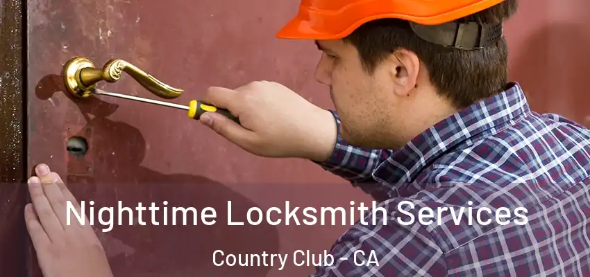  Nighttime Locksmith Services Country Club - CA