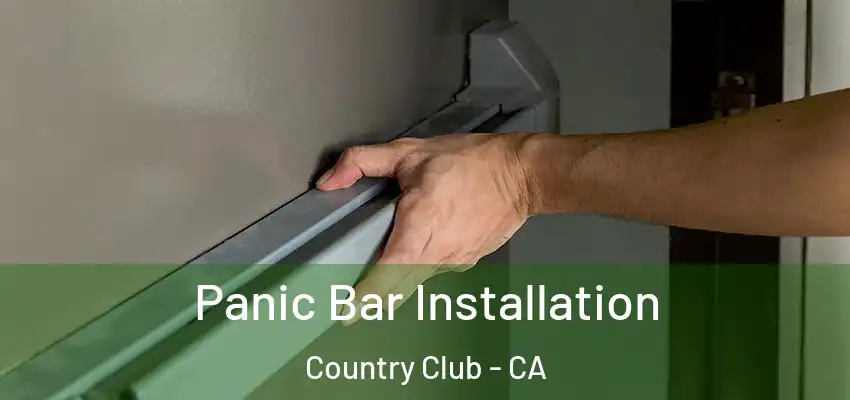  Panic Bar Installation Country Club - CA