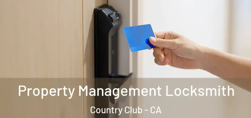  Property Management Locksmith Country Club - CA