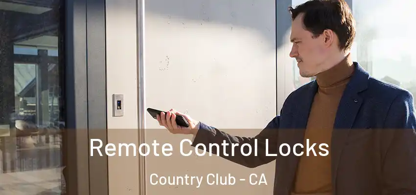  Remote Control Locks Country Club - CA