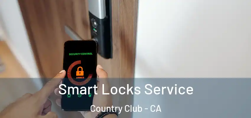  Smart Locks Service Country Club - CA