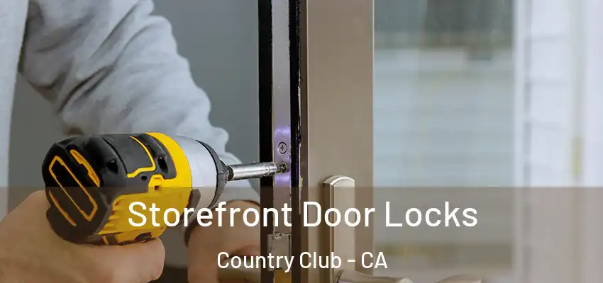  Storefront Door Locks Country Club - CA