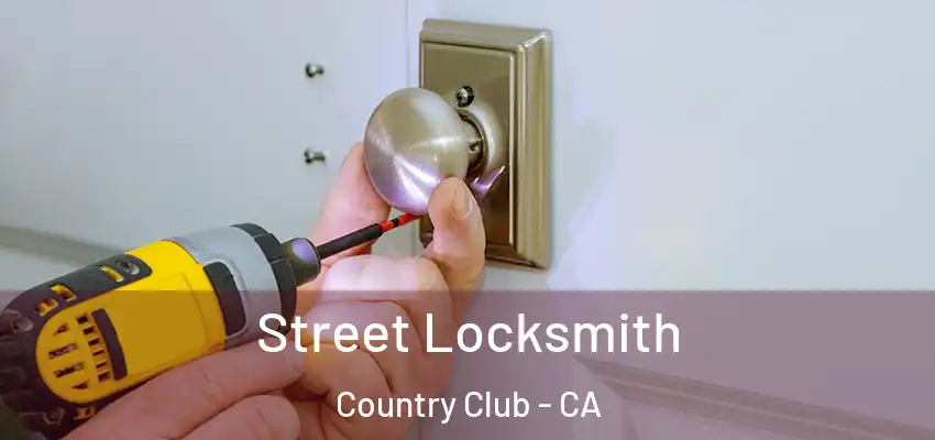  Street Locksmith Country Club - CA