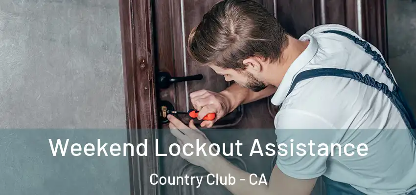  Weekend Lockout Assistance Country Club - CA